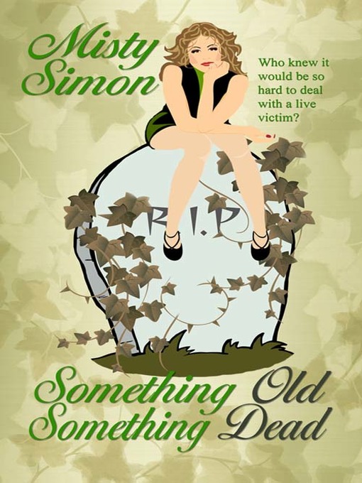 Title details for Something Old, Something Dead by Misty Simon - Available
